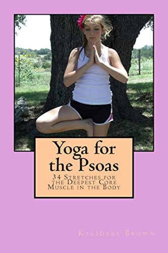 Imagen de archivo de Yoga for the Psoas: 34 Stretches for the Deepest Core Muscle in the Body a la venta por SecondSale