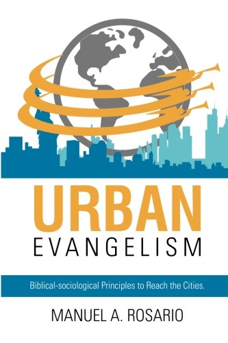 Stock image for Urban Evangelism: Biblical-sociological Principles to Reach the Cities. for sale by SecondSale