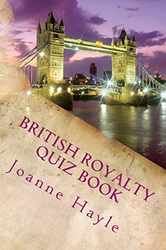 Imagen de archivo de British Royalty Quiz Book: Early Monarchy to the Present Day a la venta por WorldofBooks