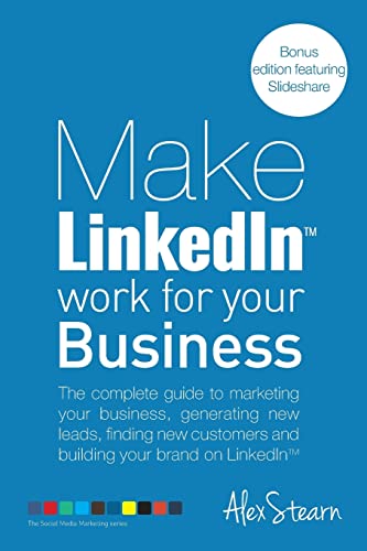 Beispielbild fr Make LinkedIn Work for your Business: The complete guide to marketing your business, generating leads, finding new customers and building your brand . 3 (Make Social Media Work for your Business) zum Verkauf von WorldofBooks