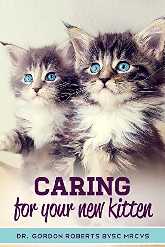 Beispielbild fr Caring for Your New Kitten: How to care for your kitten and everything you need to know to keep them well. zum Verkauf von SecondSale