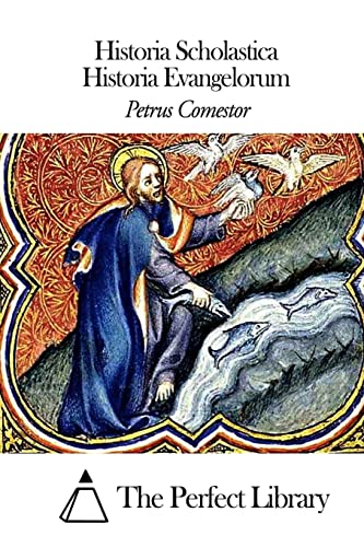 Beispielbild fr Historia Scholastica - Historia Evangelorum (Perfect Library) (Latin Edition) zum Verkauf von Save With Sam