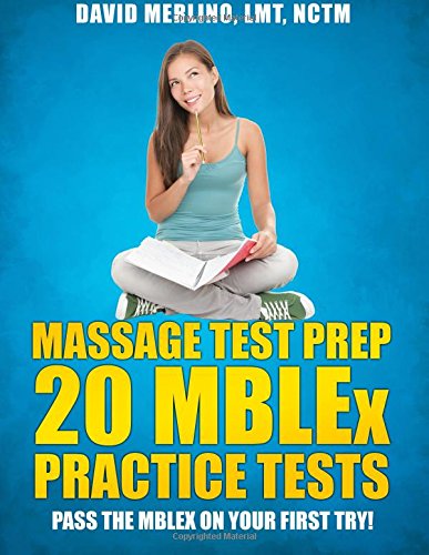 Imagen de archivo de Massage Test Prep - 20 Mblex Practice Tests: Pass the Mblex on Your First Try! a la venta por ThriftBooks-Atlanta