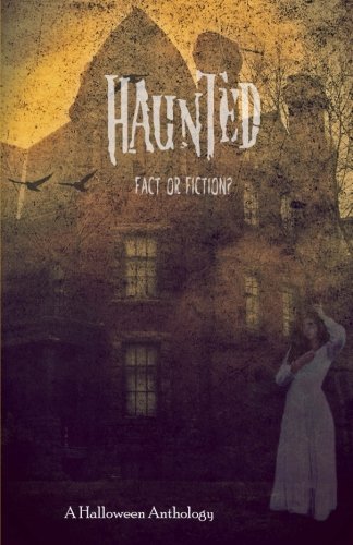 Beispielbild fr Haunted: Fact or Fiction: Volume 1 (Halloween Anthology) zum Verkauf von Revaluation Books