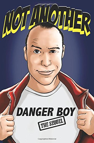 Stock image for Not Another Danger Boy: The Sequel: Volume 2 for sale by Revaluation Books