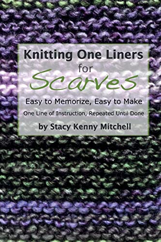 Beispielbild fr Knitting One Liners for Scarves: Easy to Memorize, Easy to Make zum Verkauf von THE SAINT BOOKSTORE