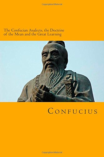Beispielbild fr The Confucian Analects, the Doctrine of the Mean and the Great Learning zum Verkauf von Revaluation Books
