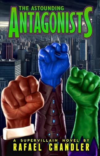 9781502894540: The Astounding Antagonists