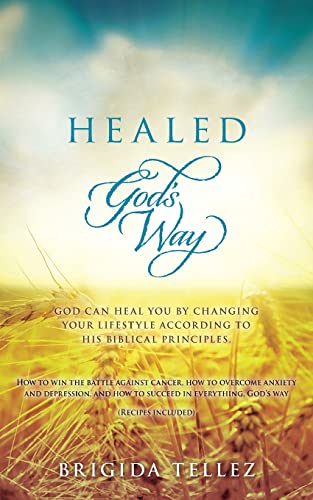 Stock image for Healed God's Way: God can heal you by changing your lifestyle according to His biblical principles. for sale by ThriftBooks-Atlanta