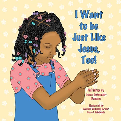 Imagen de archivo de I Want to be Just Like Jesus, Too! a la venta por Lucky's Textbooks