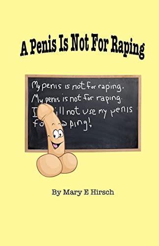 Stock image for A Penis Is Not For Raping for sale by THE SAINT BOOKSTORE