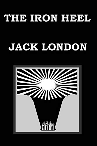 Stock image for THE IRON HEEL By JACK LONDON for sale by SecondSale