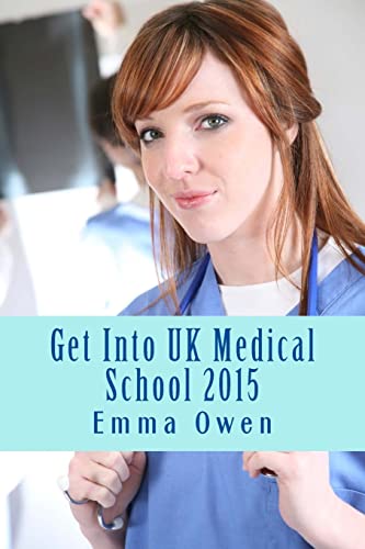 Beispielbild fr Get Into UK Medical School 2015: The comprehensive step-by-step guide for success in applying to UK medical school zum Verkauf von WorldofBooks