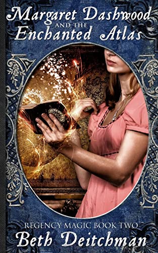 Stock image for Margaret Dashwood and the Enchanted Atlas: Regency Magic Book Two for sale by THE SAINT BOOKSTORE