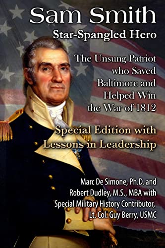 Beispielbild fr Sam Smith: Star-Spangled Hero: The Unsung Patriot Who Saved Baltimore & Helped Win the War of 1812 zum Verkauf von Wonder Book