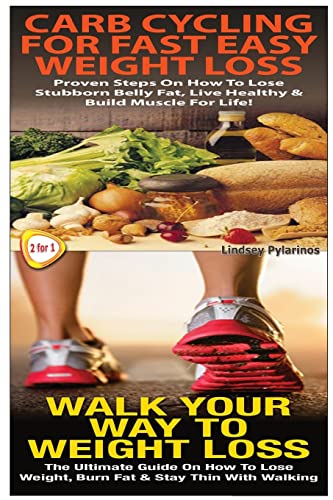 Beispielbild fr Carb Cycling For Fast Easy Weight Loss & Walk Your Way To Weigh Loss (Essential Box Set) zum Verkauf von Lucky's Textbooks