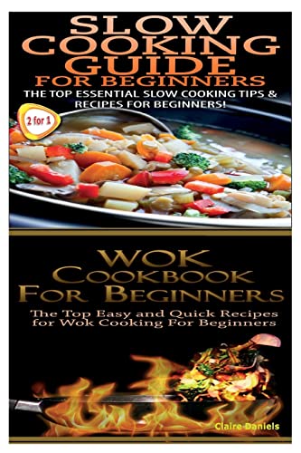 Beispielbild fr Slow Cooking Guide for Beginners & Wok Cookbook for Beginners zum Verkauf von THE SAINT BOOKSTORE