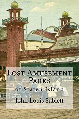 Beispielbild fr Lost Amusement Parks: of Staten Island zum Verkauf von THE SAINT BOOKSTORE