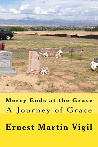 Imagen de archivo de Mercy Ends at the Grave: A Journey of Grace a la venta por Save With Sam