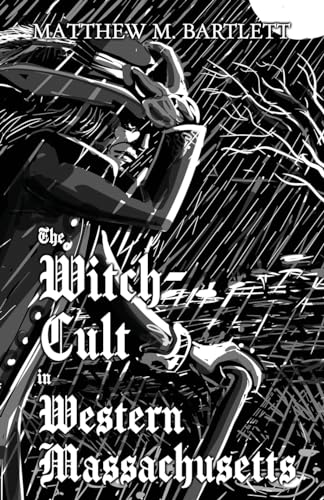 Imagen de archivo de The Witch-Cult in Western Massachusetts: Volume 1 a la venta por ZBK Books