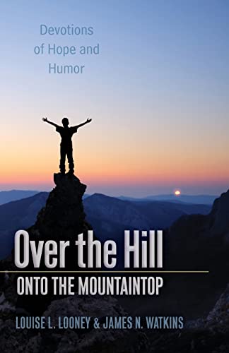 Stock image for Over the Hill - Onto the Mountaintop: Devotions of Hope and Humor for sale by SecondSale