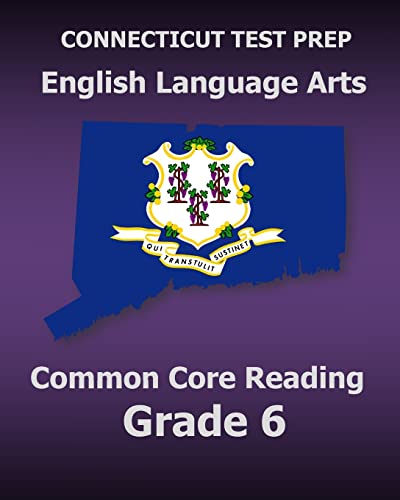 Beispielbild fr CONNECTICUT TEST PREP English Language Arts Common Core Reading Grade 6: Covers the Reading Sections of the Smarter Balanced (SBAC) Assessments zum Verkauf von Save With Sam