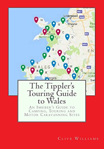 Stock image for The Tippler's Touring Guide to Wales: An Imbiber's Guide to Camping, Touring and Motor Caravanning Sites for sale by WorldofBooks