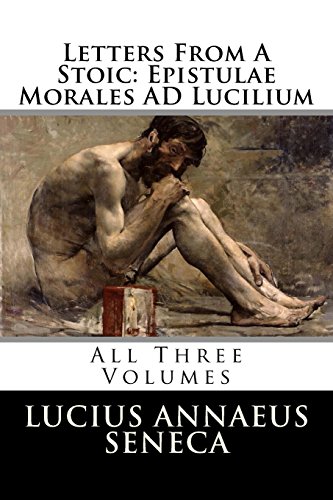 Beispielbild fr Letters From A Stoic: Epistulae Morales AD Lucilium: All Three Volumes zum Verkauf von HPB Inc.