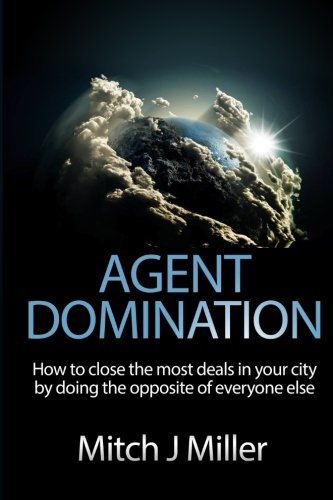 Imagen de archivo de Agent Domination: How to completely own your market by doing the opposite of everyone else a la venta por Revaluation Books