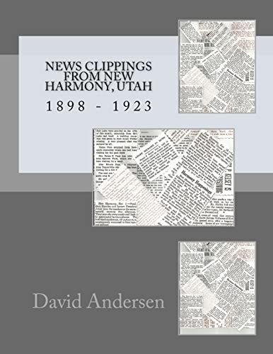 Beispielbild fr News Clippings From New Harmony, Utah: 1898 - 1923 (Southern Utah) zum Verkauf von SecondSale