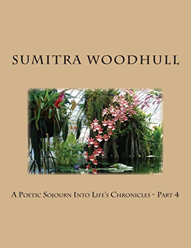 9781502937070: A Poetic Sojourn Into Life's Chronicles - Part 4