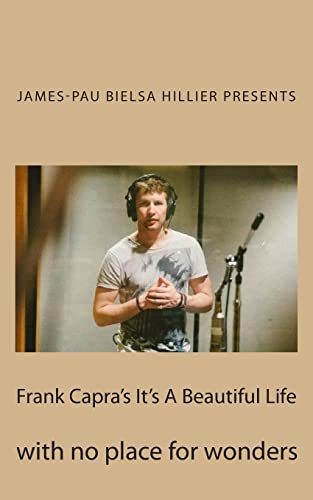 Imagen de archivo de Frank Capra's It's A Beautiful Life: with no place for wonders a la venta por THE SAINT BOOKSTORE