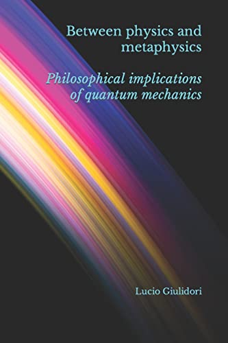 Stock image for Between physics and metaphysics philosophical implications of quantum mechanics for sale by PBShop.store US