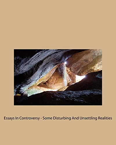 Stock image for Essays In Controversy - Some Disturbing And Unsettling Realities for sale by THE SAINT BOOKSTORE
