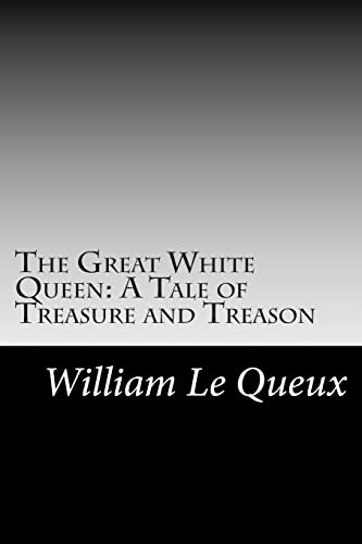 9781502947154: The Great White Queen: A Tale of Treasure and Treason