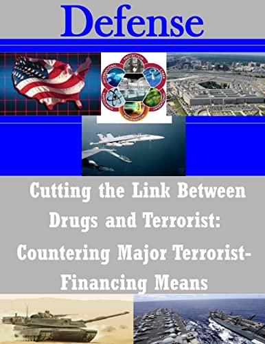 Stock image for Cutting the Link Between Drugs and Terrorist: Countering Major Terrorist- Financing Means (Defense) for sale by medimops