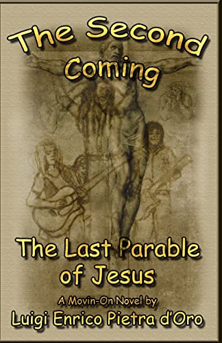 Stock image for The Second Coming, the Last Parable of Jesus: A Movin-On Novel for sale by THE SAINT BOOKSTORE