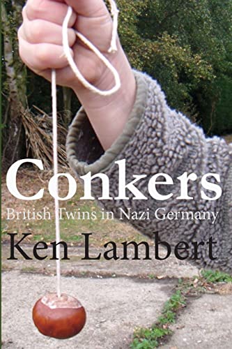 Beispielbild fr Conkers: British Twins in Nazi Germany zum Verkauf von Irish Booksellers