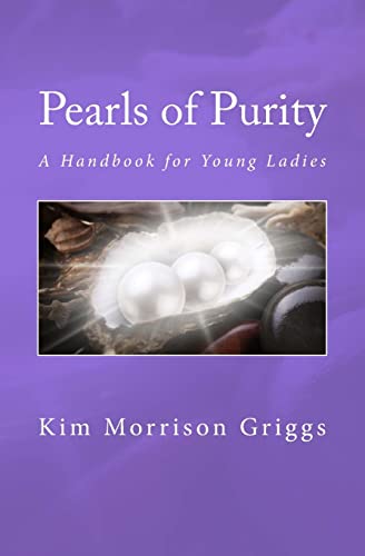 Stock image for Pearls of Purity: A Handbook for Young Ladies for sale by ThriftBooks-Atlanta