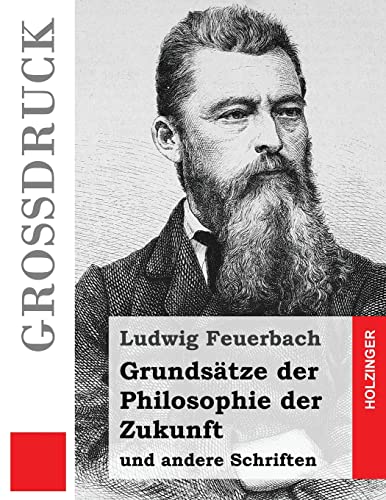 9781502959300: Grundstze der Philosophie der Zukunft (Grodruck): und andere Schriften (Grossdruck)