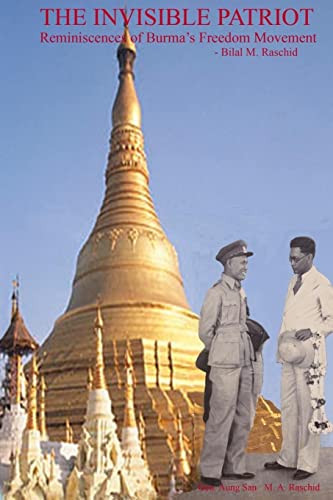 9781502960054: The Invisible Patriot: Reminiscences of Burma's Freedom Movement