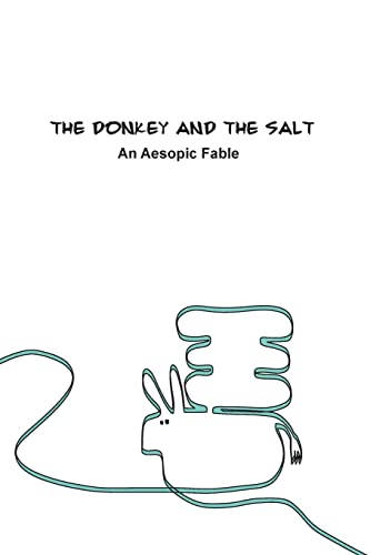 9781502960252: The Donkey and the Salt: An Aesopic Fable: Volume 1 (Fables from the Aesopic tradition)