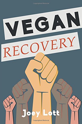 Stock image for Vegan Recovery: How to Ditch the Dogma That Has Misled You and Free Yourself to Be Healthy and Happy for sale by WorldofBooks