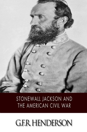 Stock image for Stonewall Jackson and the American Civil War for sale by ThriftBooks-Atlanta