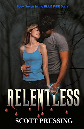 Stock image for Relentless: Blue Fire Saga #7 for sale by THE SAINT BOOKSTORE