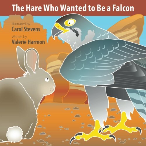 9781502968944: The Hare Who Wanted to Be a Falcon: A Wantstobe Book