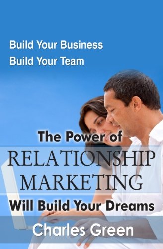 9781502969019: The Power of Relationship Marketing Will Build Your Dreams