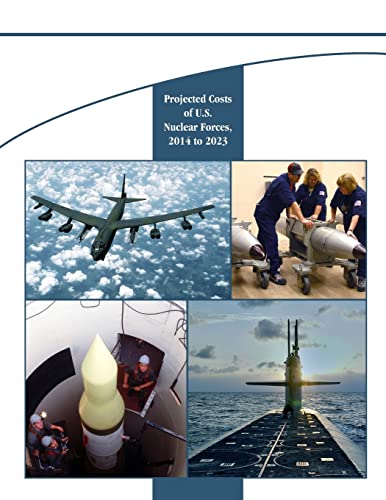 Stock image for Projected Costs of U.S. Nuclear Forces, 2014 to 2023 for sale by THE SAINT BOOKSTORE
