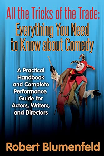 Stock image for All the Tricks of the Trade: Everything You Need to Know about Comedy: A Practical Handbook and Complete Performance Guide for Actors, Writers, and for sale by ThriftBooks-Dallas