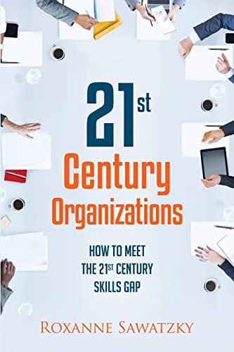 21st Century Organizations - Sawatzky, Roxanne